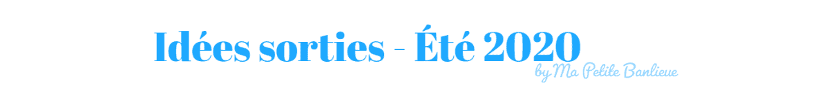 été 2020 idées sorties