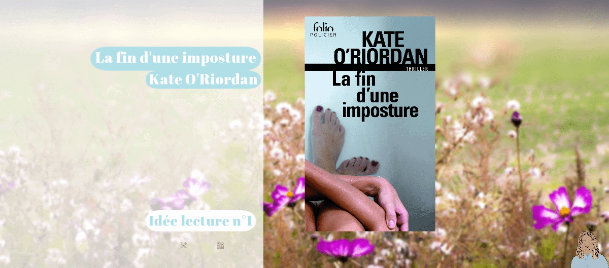 Le roman « La fin d'une imposture » de Kate O'Riordan posé sur un fond de prairie fleurie.